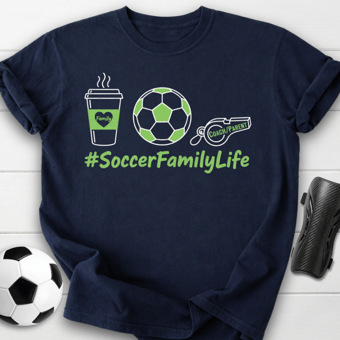 #SoccerFamilyLife T-Shirt