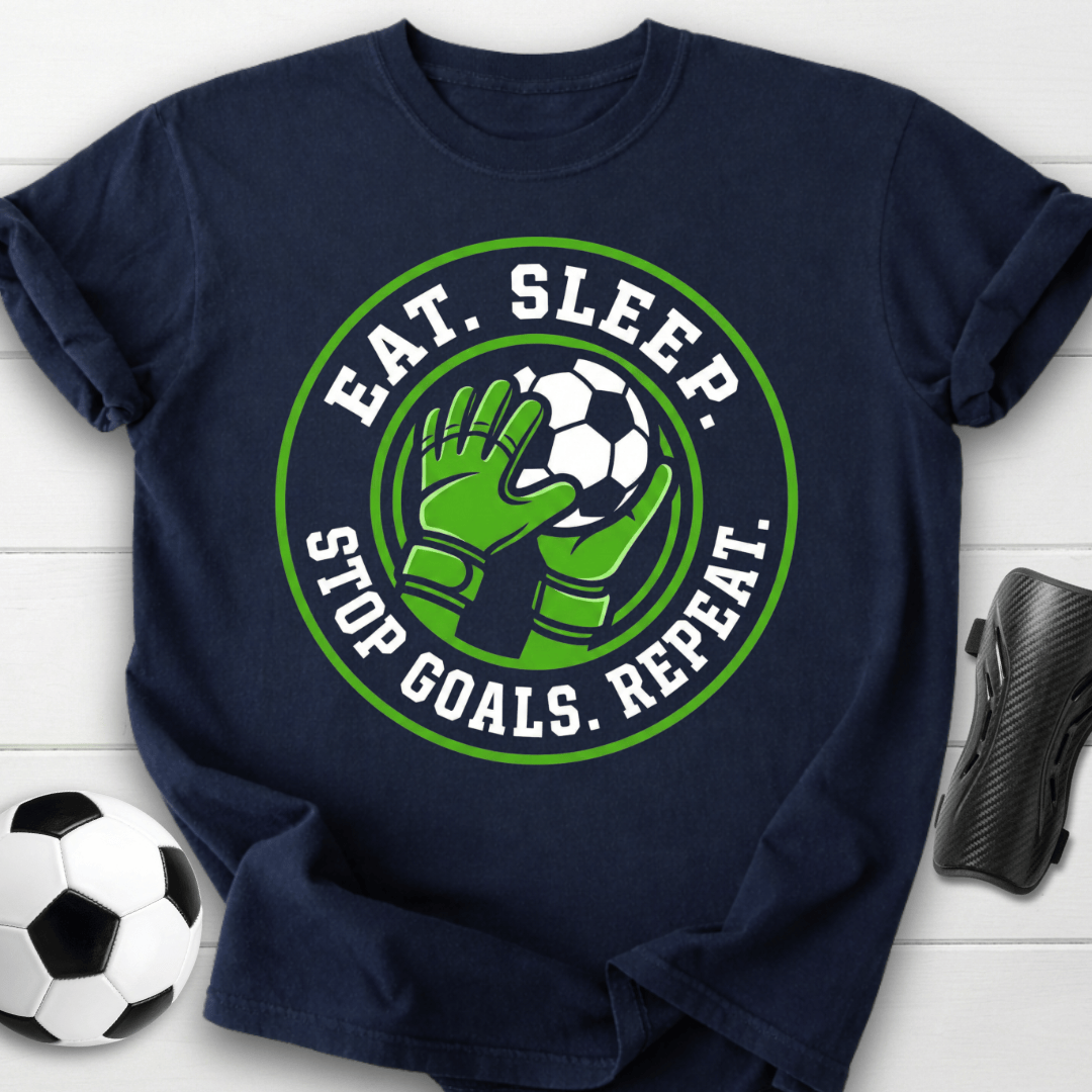 Eat Sleep Stop Goals Repeat Soccer T-Shirt