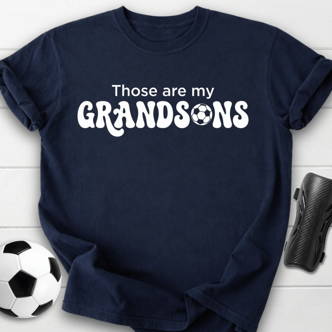 Those Are My Grandsons Soccer T-Shirt