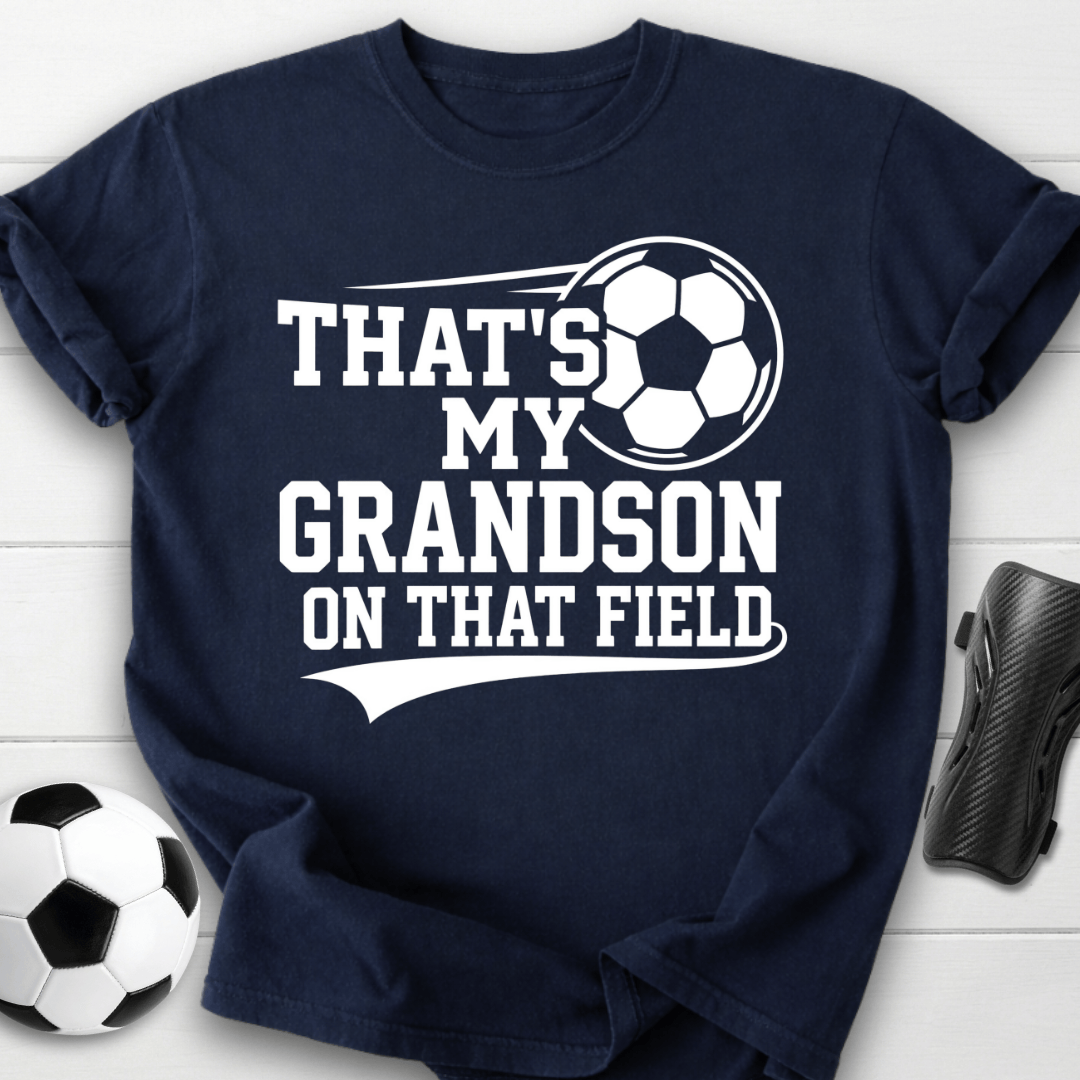 That’s My Grandson On That Field T-Shirt