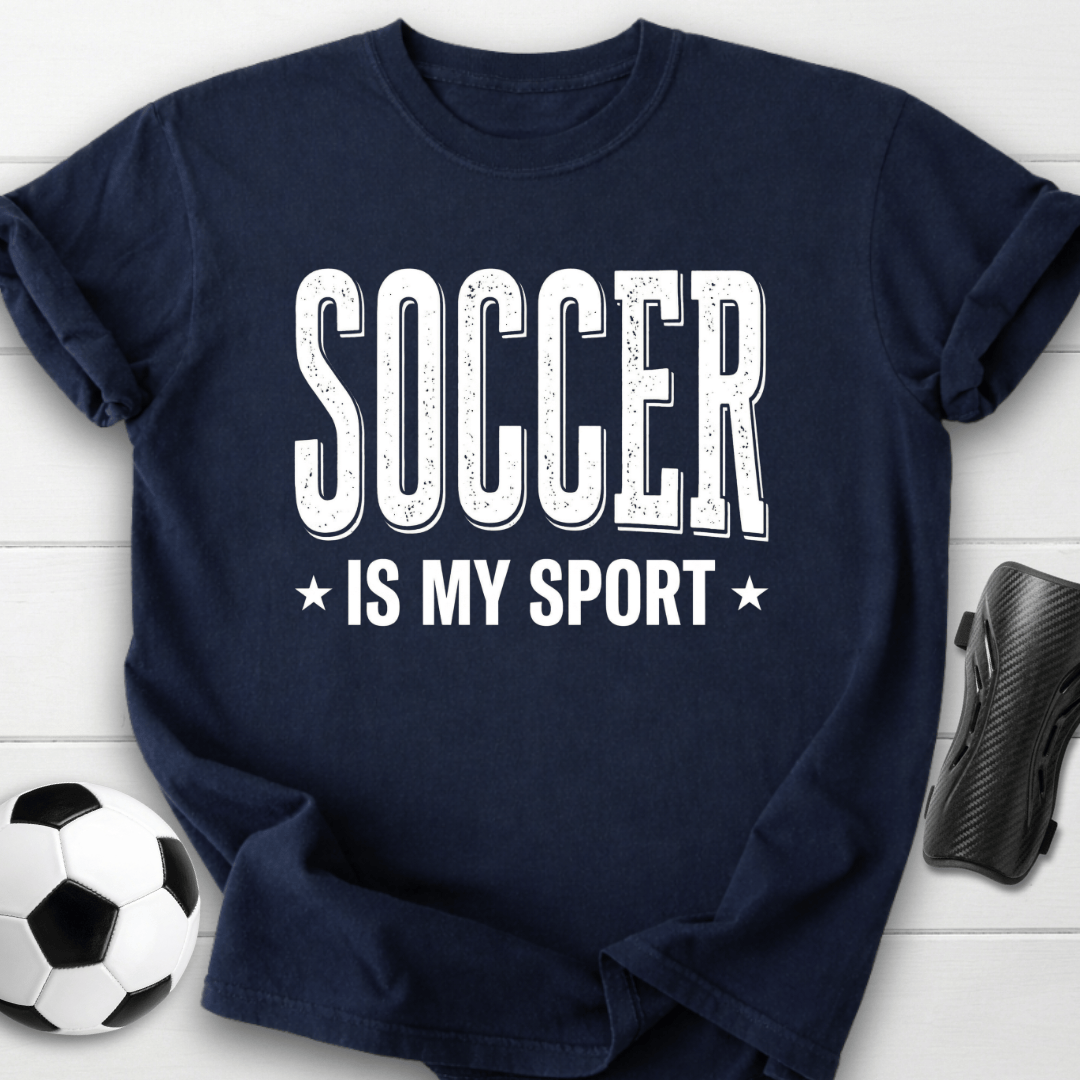 Soccer Is My Sport T-Shirt