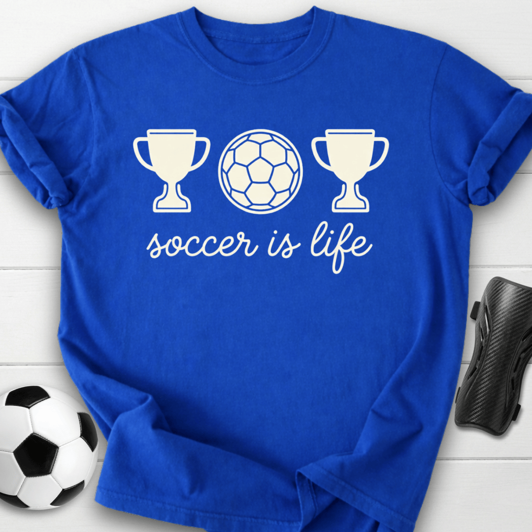 Soccer Is Life T-Shirt