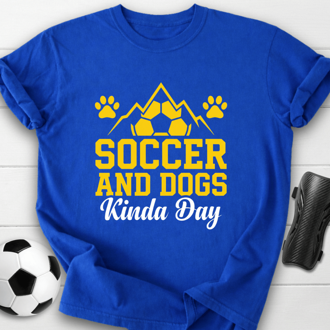 Soccer And Dogs Kinda Day T-Shirt