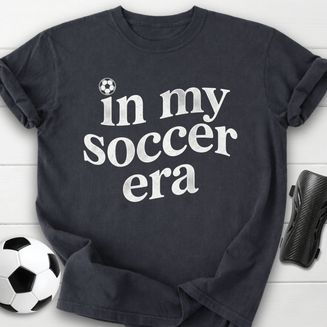 In My Soccer Era T-Shirt