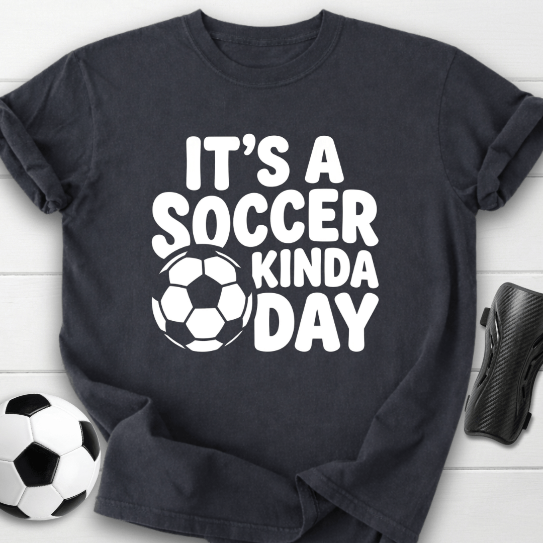 Soccer Kinda Day T-Shirt