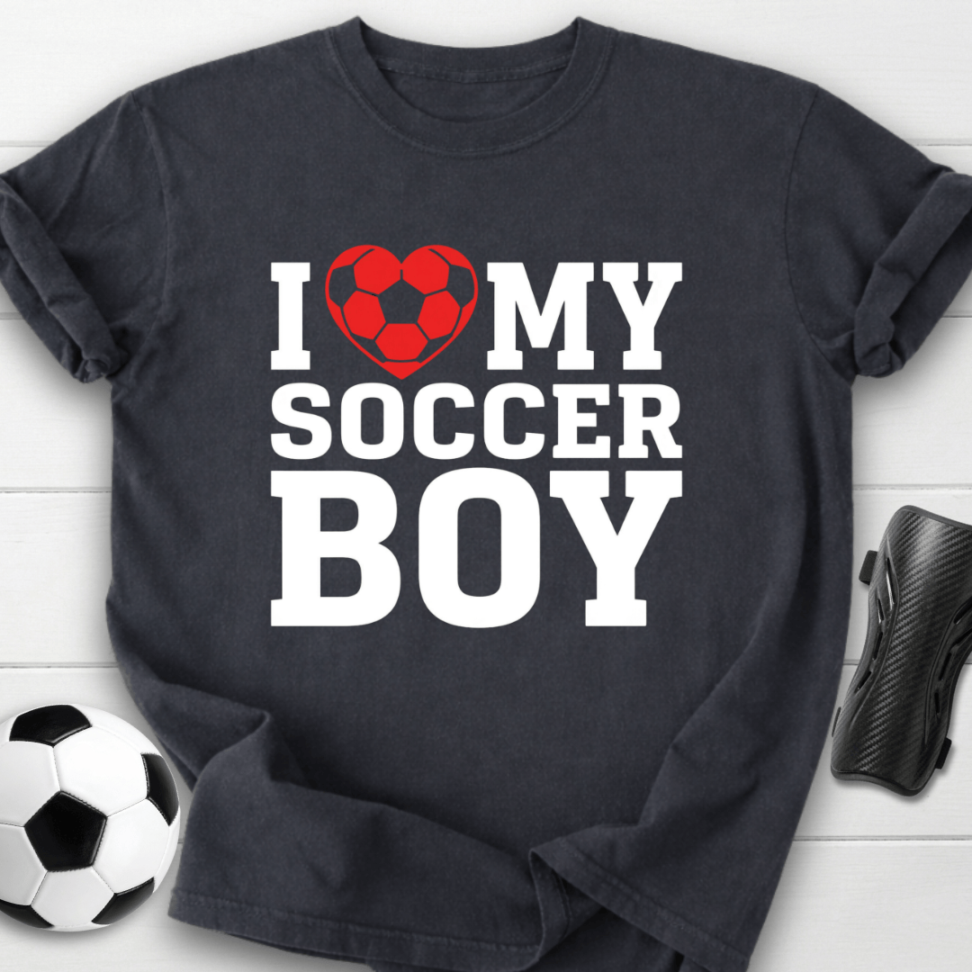I Love My Soccer Boy T-Shirt