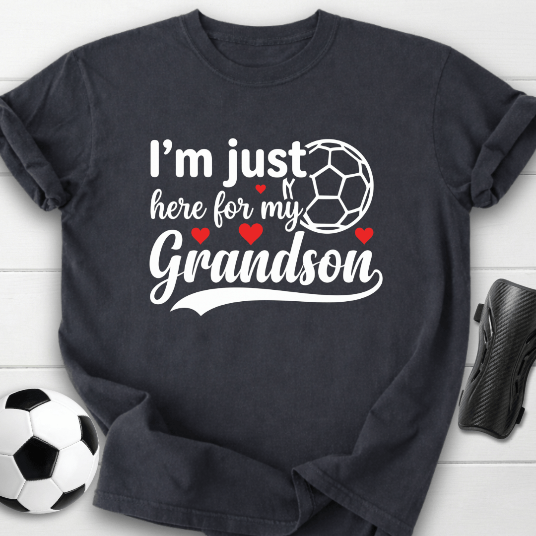 I’m Just Here For My Grandson T-Shirt
