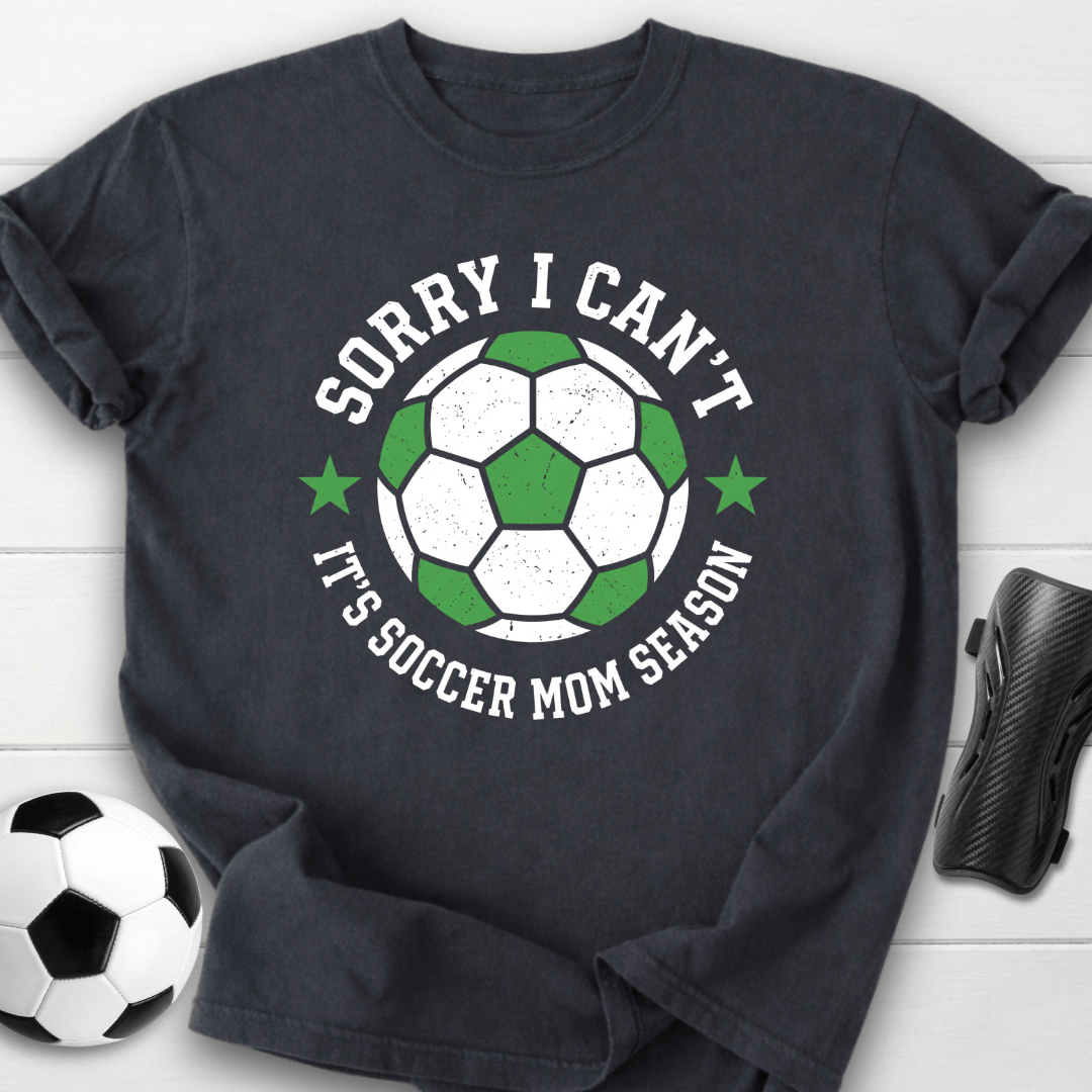 Sorry I Can't T-Shirt
