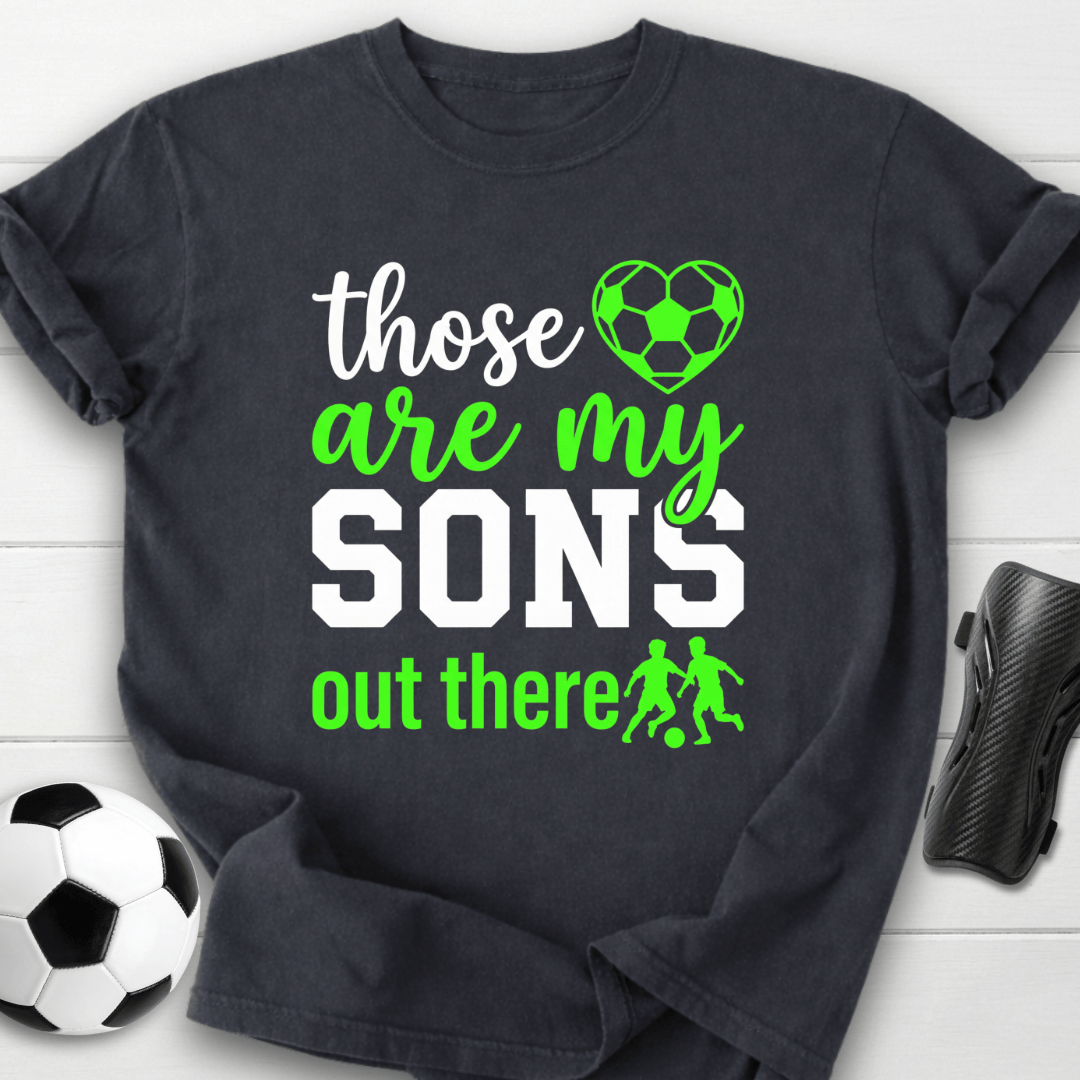 Those Are My Sons T-Shirt