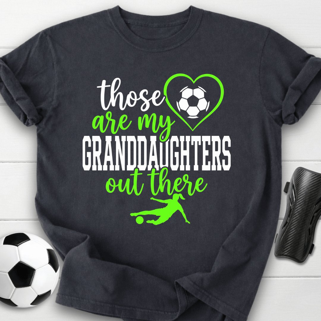 Those Are My Granddaughters T-Shirt