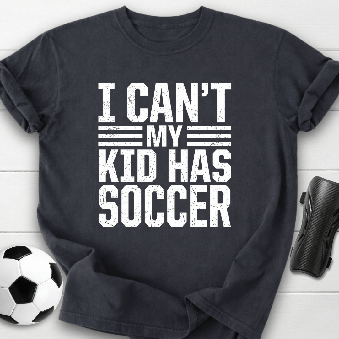 My Kid Has Soccer T-Shirt