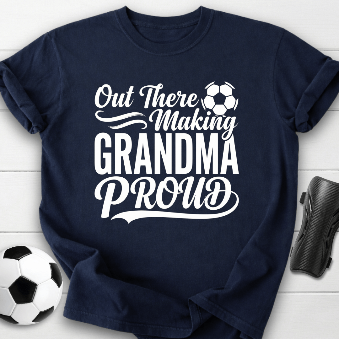 Making Grandma Proud T-Shirt