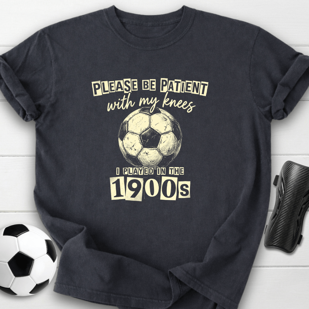 Played In 1900s T-Shirt
