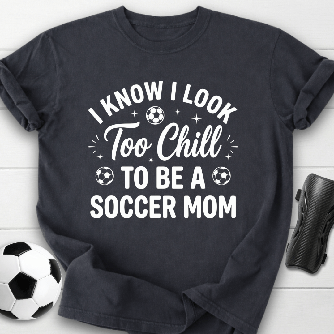Chill Soccer Mom T-Shirt