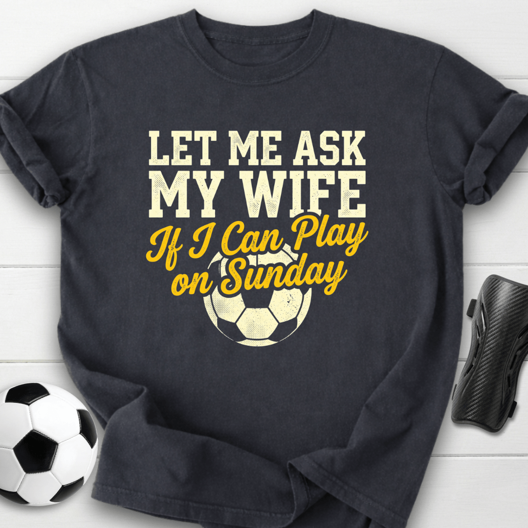 Ask My Wife T-Shirt