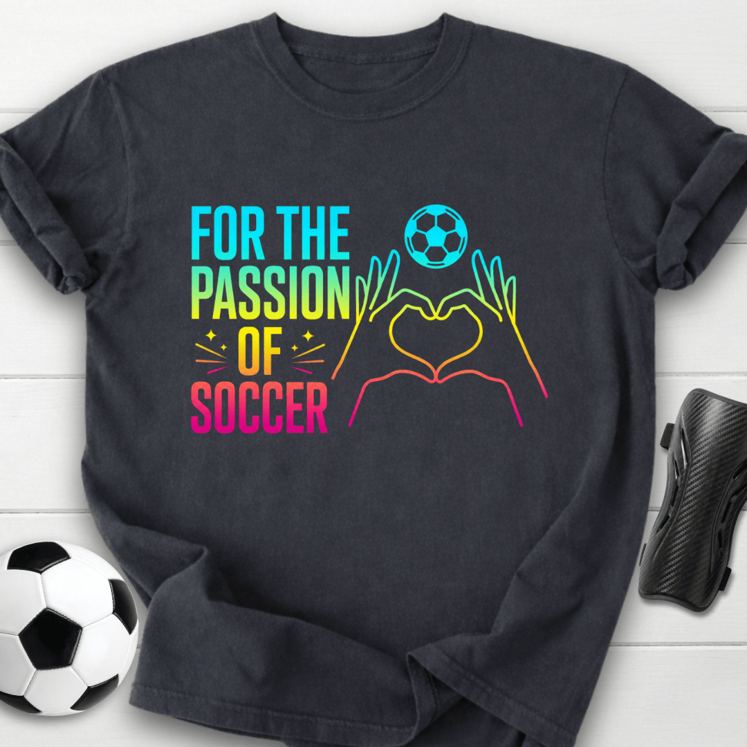 Passion Of Soccer T-Shirt