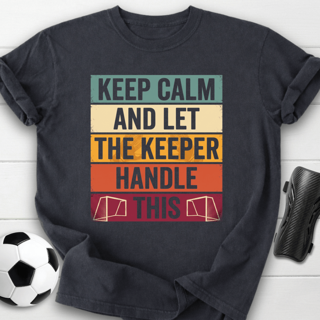 Keep Calm Keeper T-Shirt