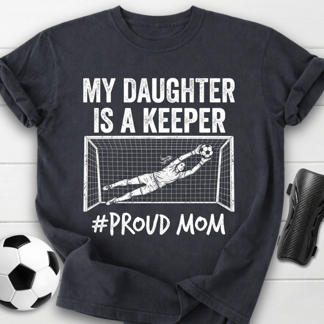Daughter Is Keeper T-Shirt
