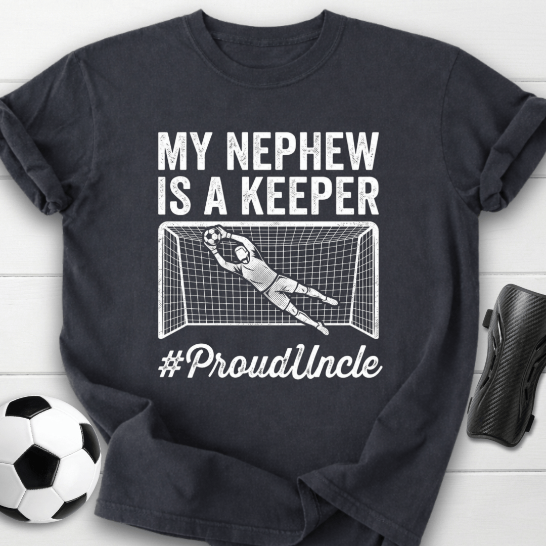 Nephew Is Keeper T-Shirt