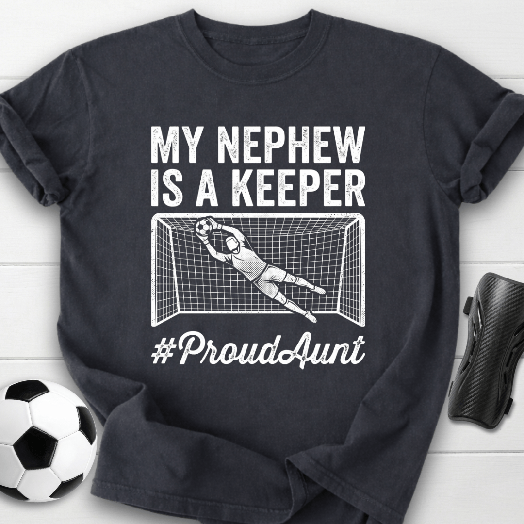 Nephew Is Keeper T-Shirt