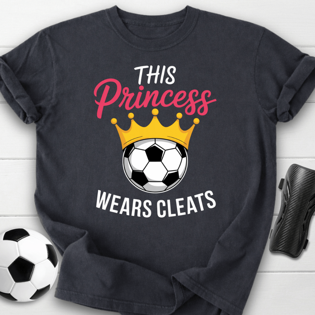 This Princess Wears Soccer Cleats T-Shirt