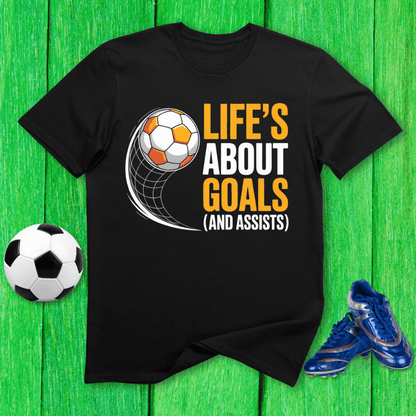 Life’s About Goals T-Shirt