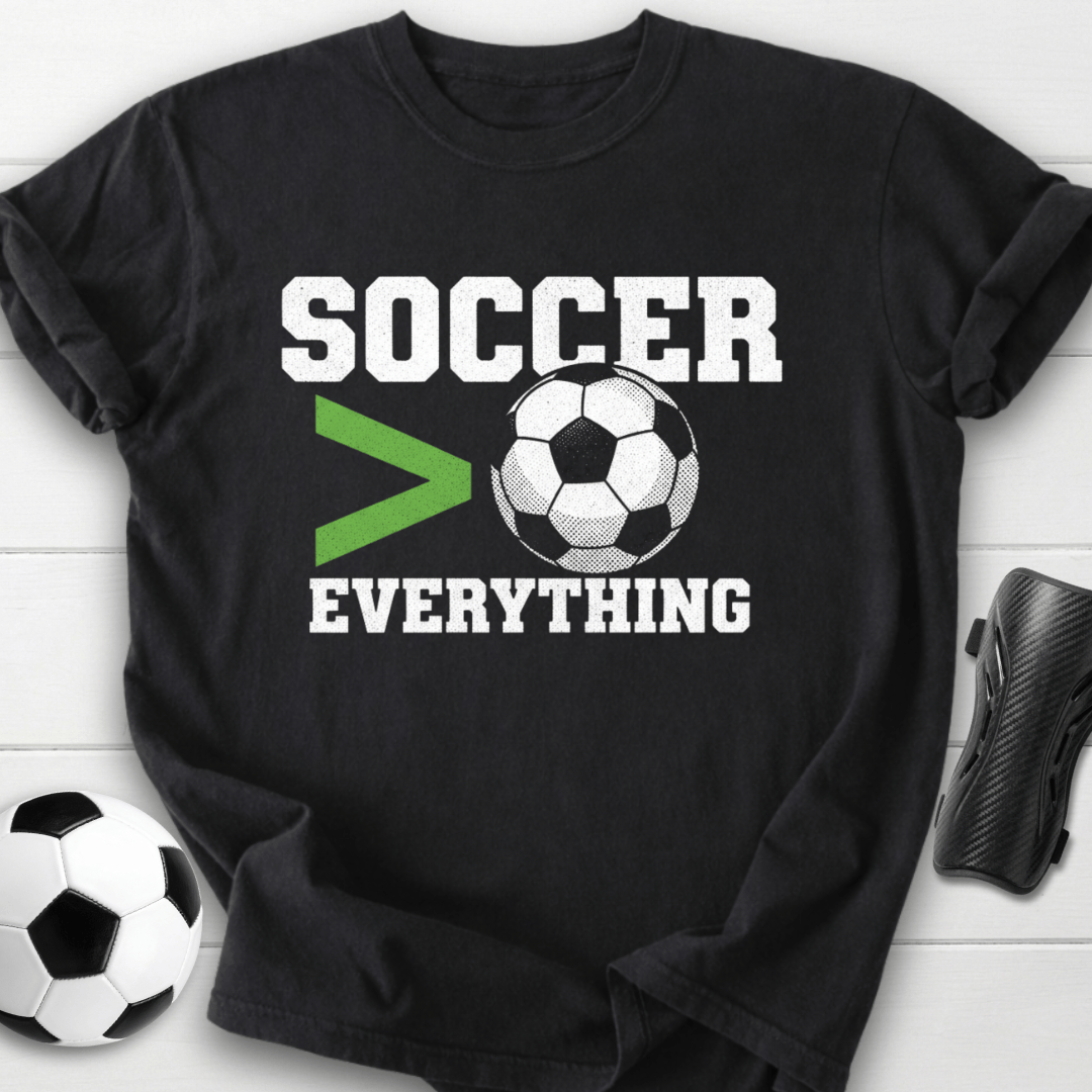 Soccer Over Everything T-Shirt