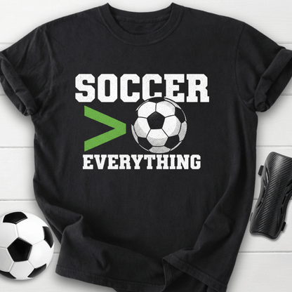 Soccer Over Everything T-Shirt