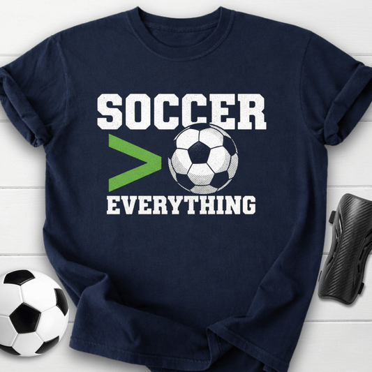 Soccer Over Everything T-Shirt