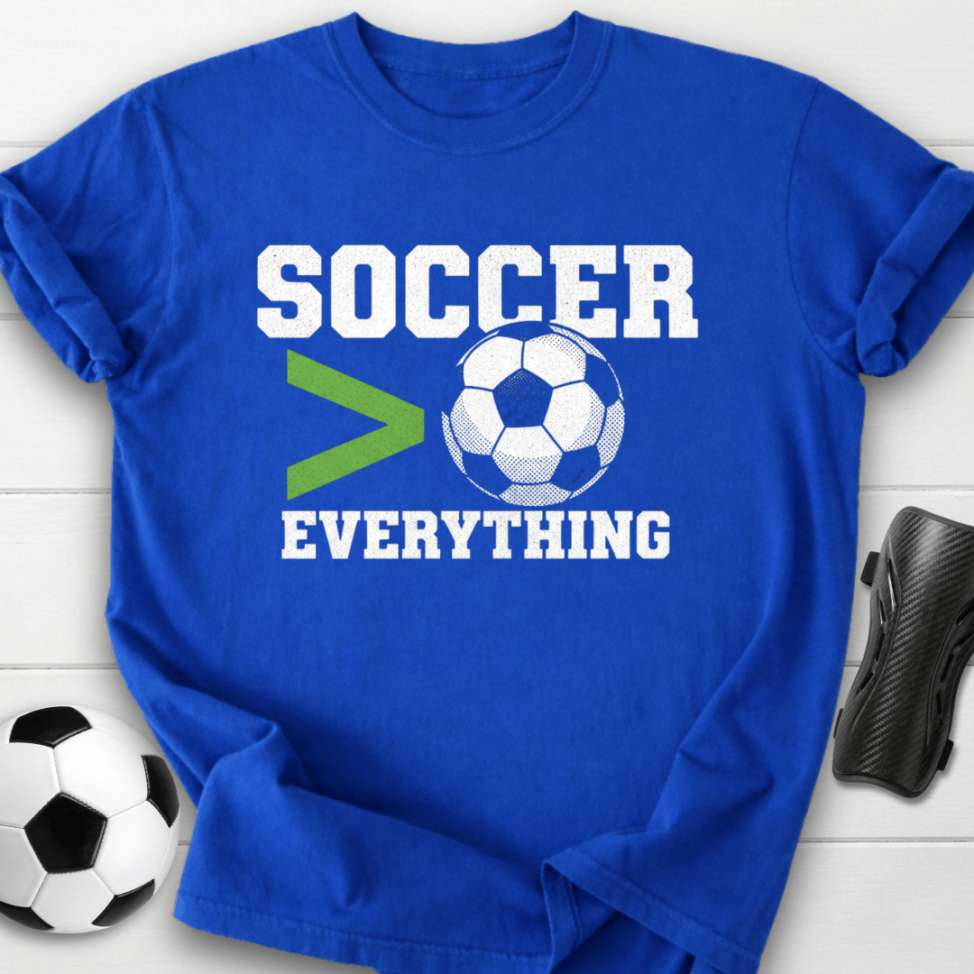 Soccer Over Everything T-Shirt