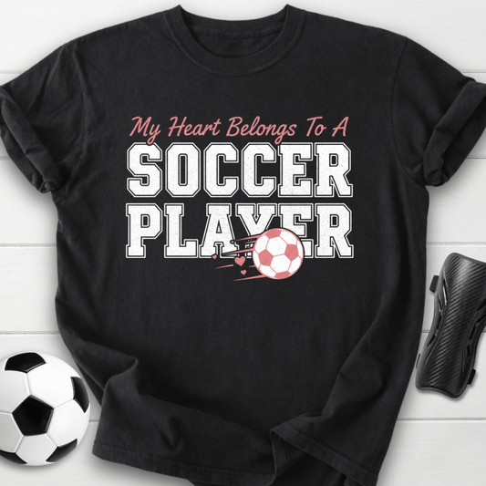 My Heart Belongs To A Soccer Player T-Shirt