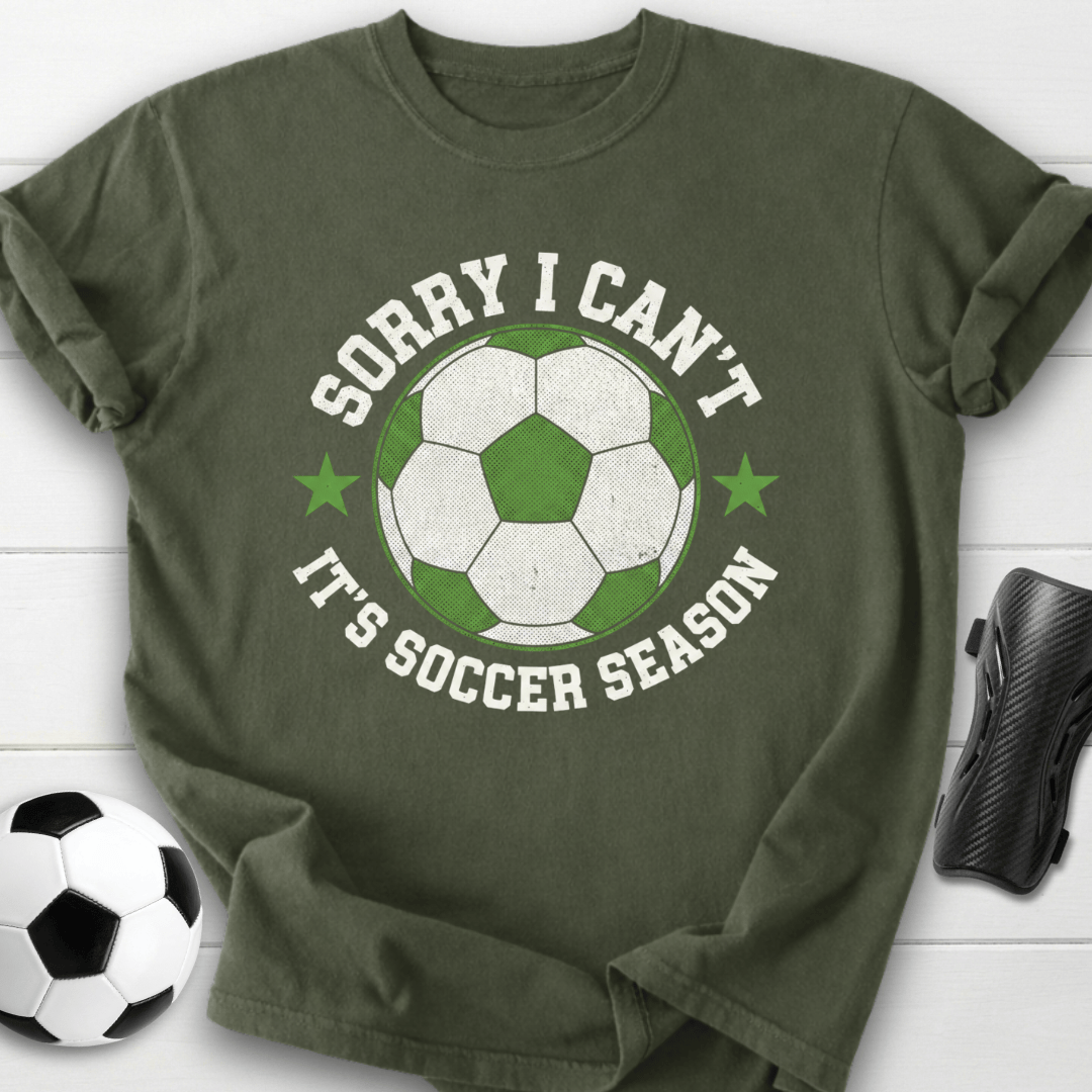 Sorry I Can’t It’s Soccer Season T-Shirt