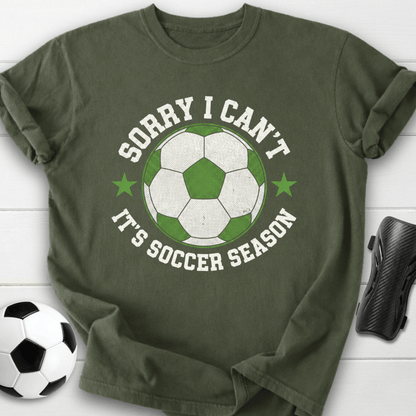 Sorry I Can’t It’s Soccer Season T-Shirt