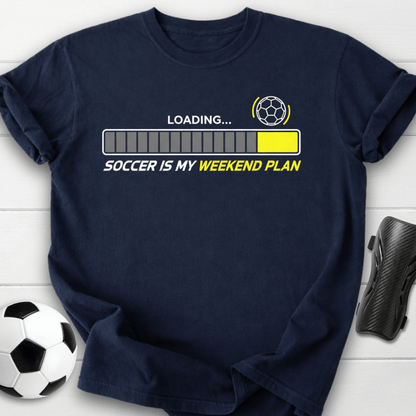 Soccer Is My Weekend Plan Loading T-Shirt