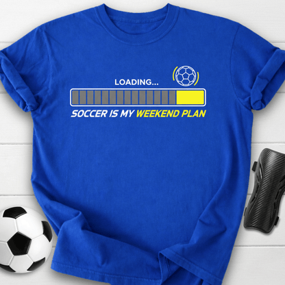 Soccer Is My Weekend Plan Loading T-Shirt