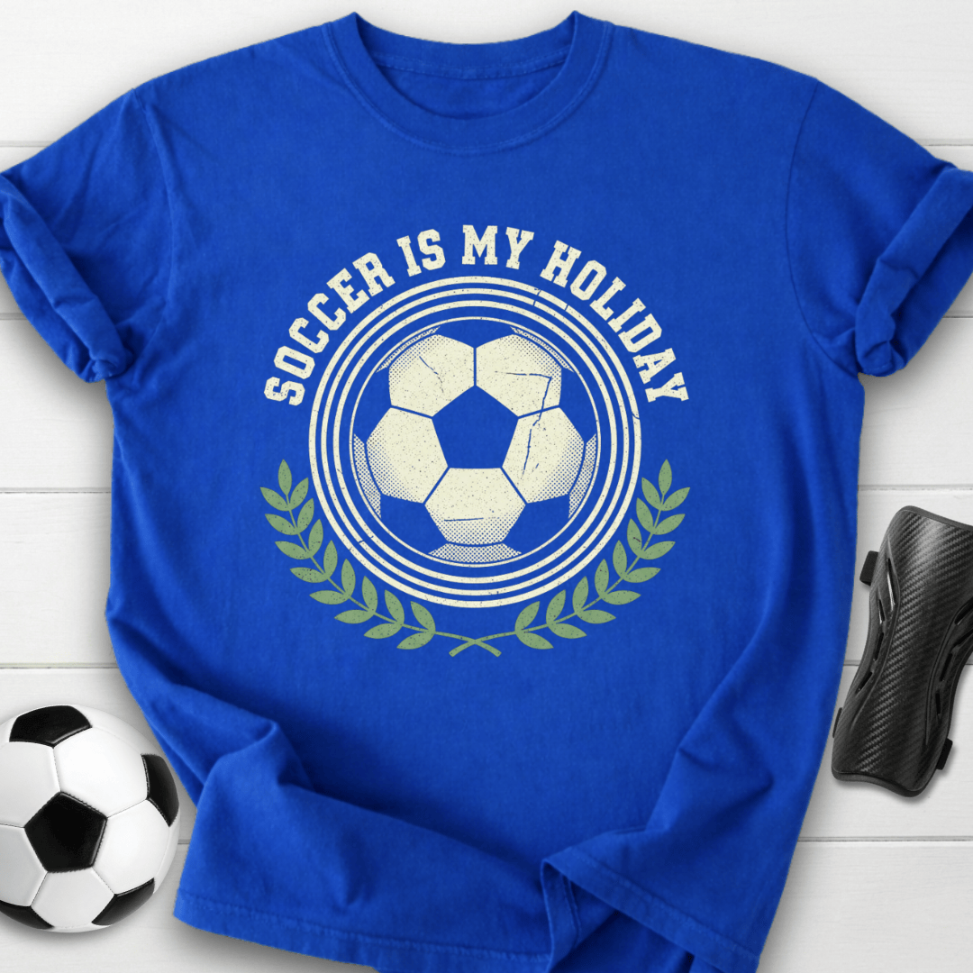 Soccer Is My Holiday T-Shirt