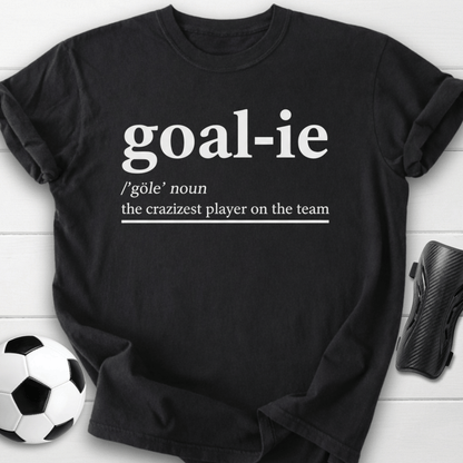 Goalie Definition T-Shirt
