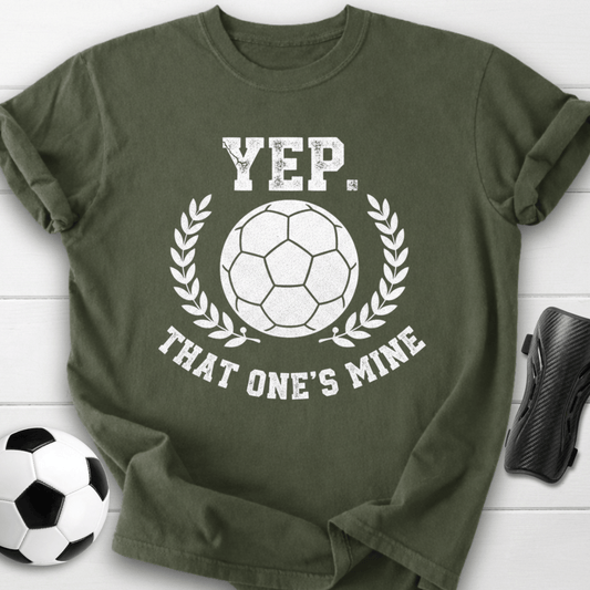 Yep That One’s Mine T-Shirt