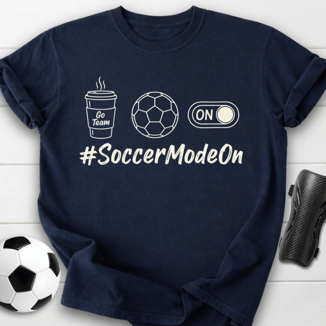 #SoccerModeOn T-Shirt
