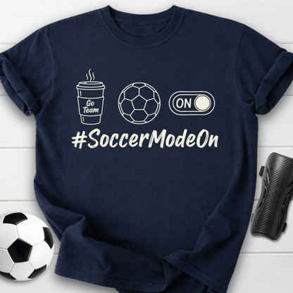 #SoccerModeOn T-Shirt