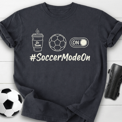 #SoccerModeOn T-Shirt
