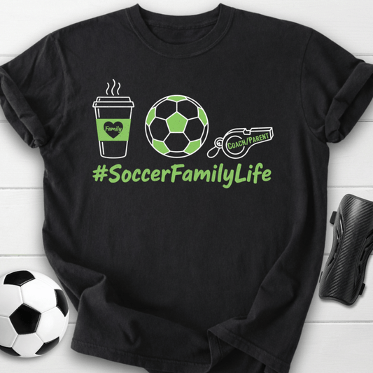 #SoccerFamilyLife T-Shirt