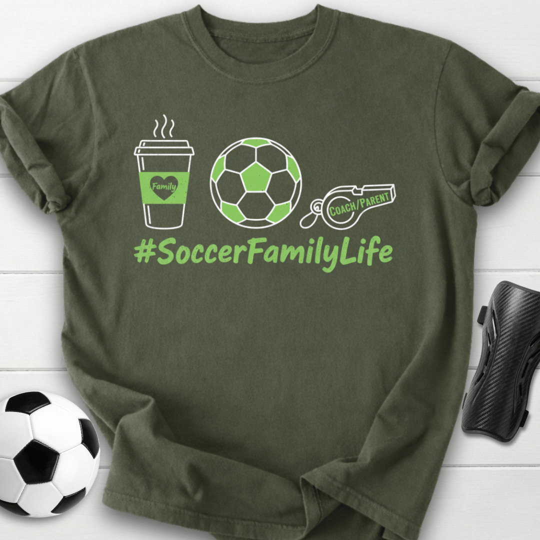 #SoccerFamilyLife T-Shirt