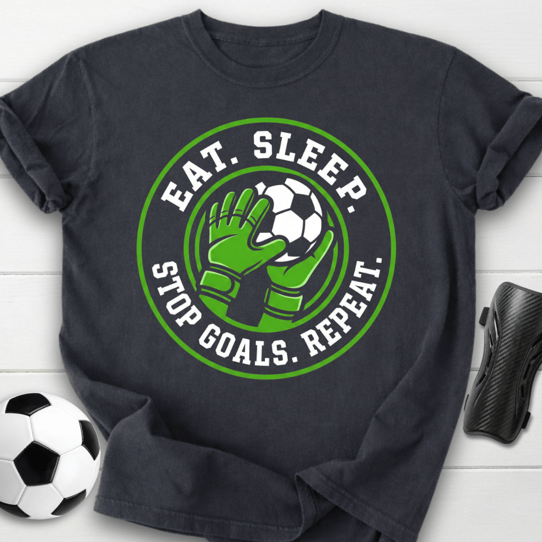 Eat Sleep Stop Goals Repeat Soccer T-Shirt