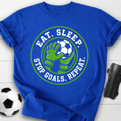 Eat Sleep Stop Goals Repeat Soccer T-Shirt