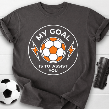 My Goal Is To Assist You T-Shirt