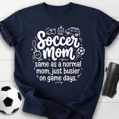 Soccer Mom Busier On Game Days T-Shirt