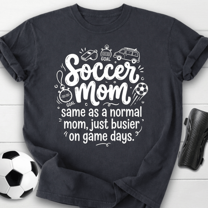 Soccer Mom Busier On Game Days T-Shirt