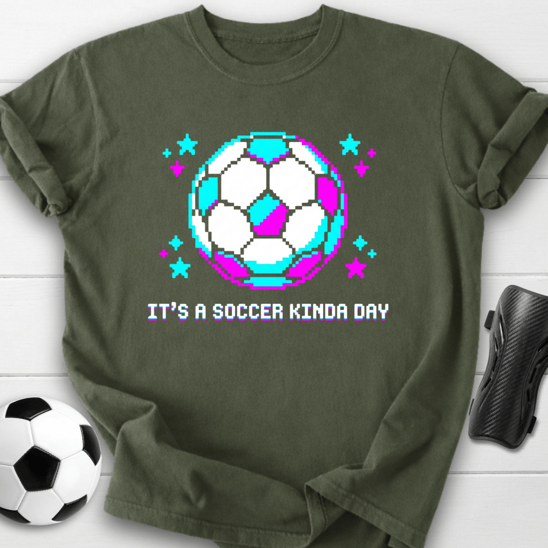 It's A Soccer Kinda Day T-Shirt