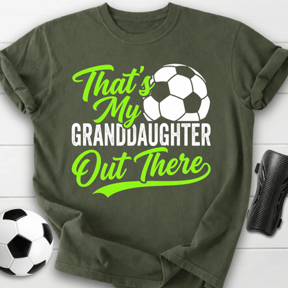 That's My Granddaughter Out There T-Shirt